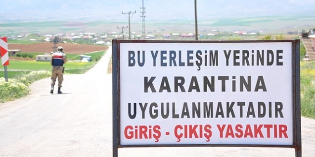 Bazı yerleşim yerleri karantinaya alındı