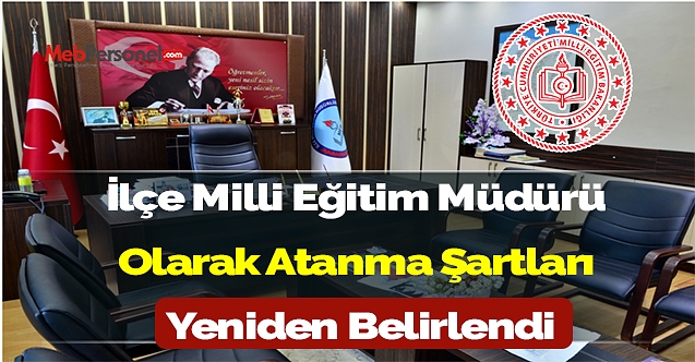 İlçe milli eğitim müdürü olarak atanma şartları belirlendi