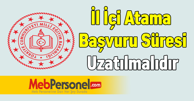 İl İçi Atama Başvuru Süresi Uzatılmalıdır
