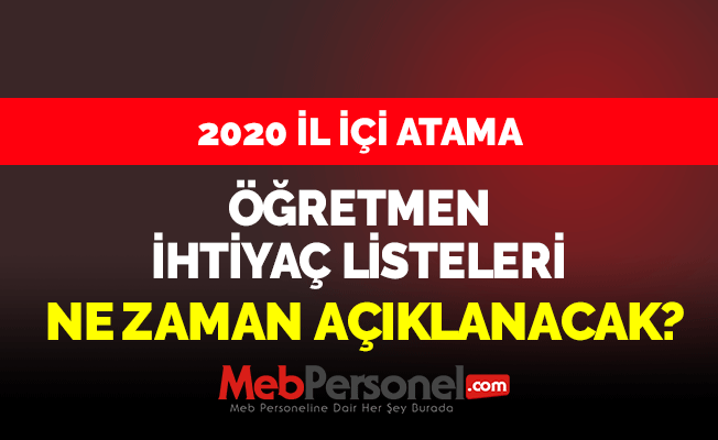 İl İçi Atama Öğretmen İhtiyaç Listeleri Ne Zaman Açıklanacak?