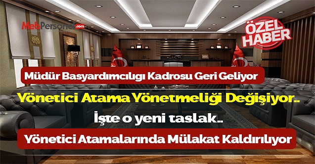 MEB Yönetici Atama Yönetmeliği Değişiyor..İşte o yeni taslak..