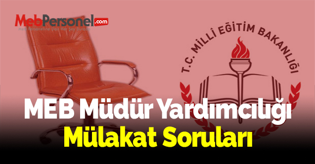MEB Müdür Yardımcılığı Mülakat Soruları
