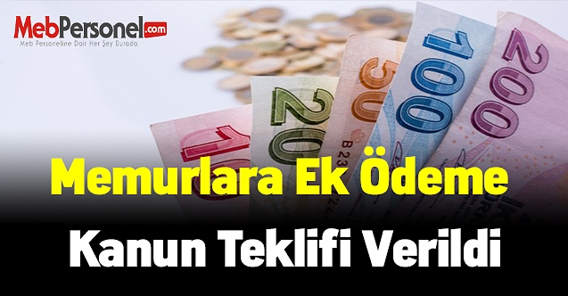 Memurlara Ek Ödeme Kanun Teklifi verildi