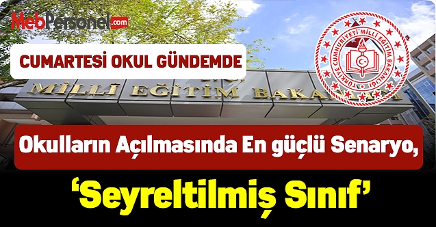 Milli Eğitim Bakanlığı’nın üzerinde çalıştığı en güçlü senaryo, ‘seyreltilmiş sınıf.’