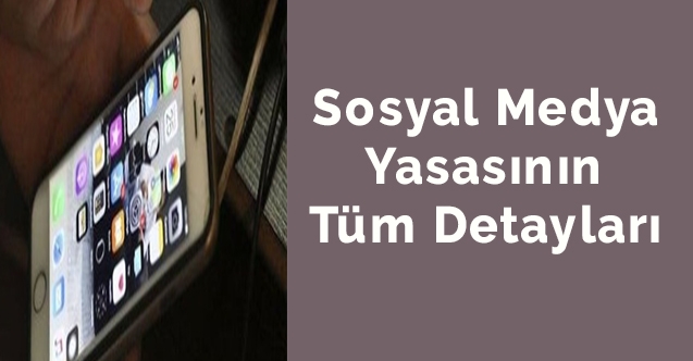 Sosyal Medya Yasasının Tüm Detayları...