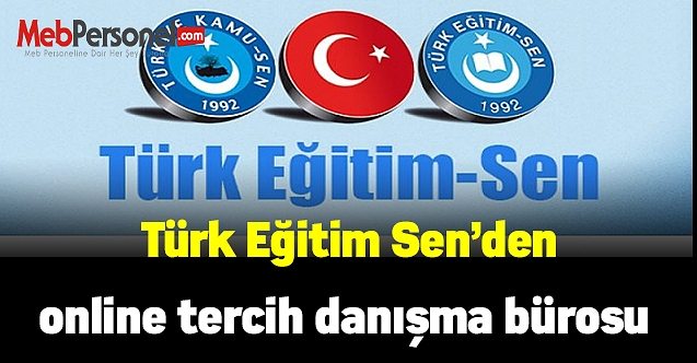 Türk Eğitim Sen online tercih danışma bürosu kuruyor