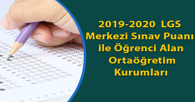 2019-2020  LGS Merkezi Sınav Puanı ile Öğrenci Alan Ortaöğretim Kurumları