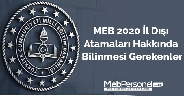 2020 İl dışı atamaları hakkında bilinmesi gereken bilgiler