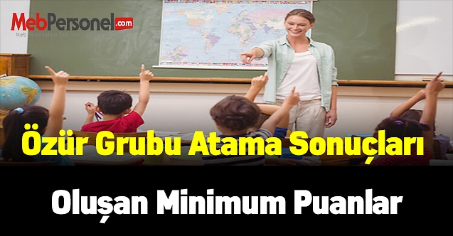 Özür grubu atama sonuçları oluşan minİmum puanlar