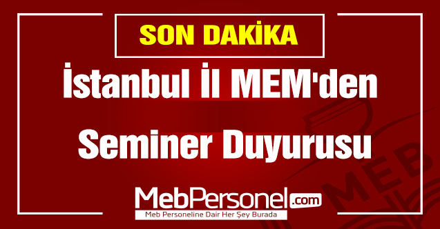 İstanbul İl MEM'den seminer duyurusu