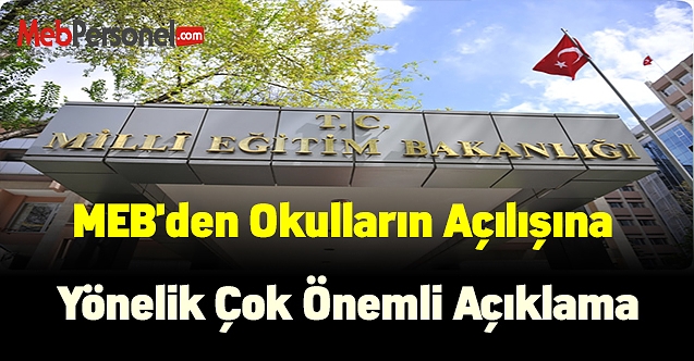MEB'den okulların açılışına yönelik çok önemli açıklama