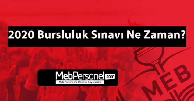 MEB 2020 Bursluluk Sınavı Ne Zaman?