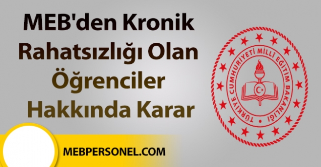 MEB'den kronik rahatsızlığı olan öğrenciler hakkında karar