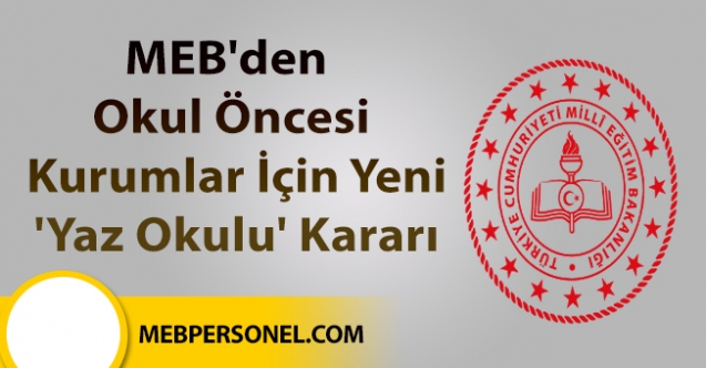 MEB'den okul öncesi kurumlar için yeni 'yaz okulu' kararı