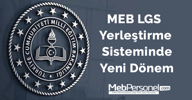 MEB LGS yerleştirme sisteminde yeni dönem