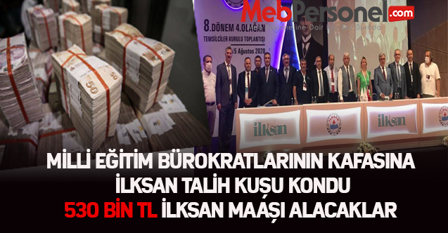MİLLİ EĞİTİM BAKANLIĞININ İLKSAN ZENGİNİ BÜROKRATLARI 
