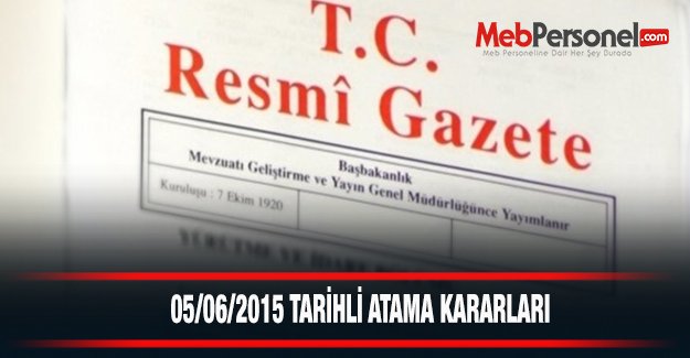 05/06/2015 tarihli atama kararları