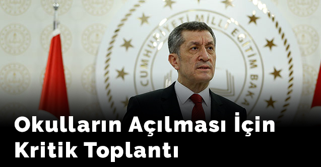 Okulların açılması için kritik toplantı