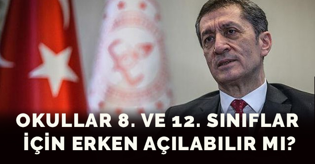 Okullar 8. ve 12. sınıflar için erken açılabilir mi?