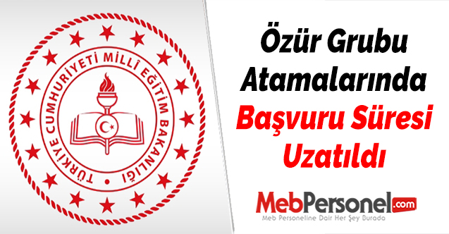 Özür Grubu Atamalarında Başvuru Süresi Uzatıldı