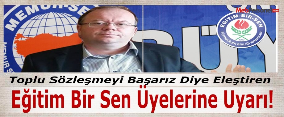 Şube Başkanından Sendikayı Eleştiren Eğitim Bir Sen Üyelerine  Sert Mesaj