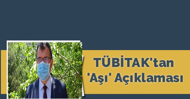 TÜBİTAK'tan 'aşı' açıklaması