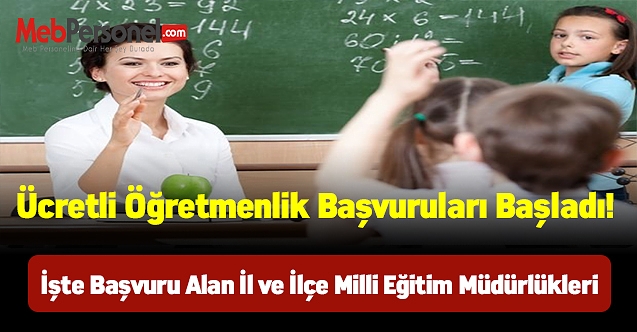 Ücretli öğretmenlik başvuruları başladı! Ücretli Öğretmenlik başvuru alan il ve ilçe milli eğitim müdürlükleri