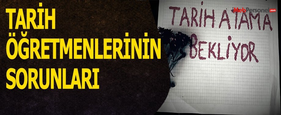TARİH ÖĞRETMENLERİNİN SORUNLARI