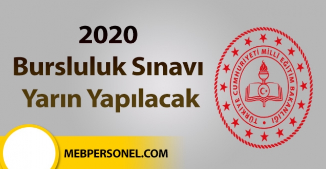 2020 Bursluluk sınavı yarın yapılacak