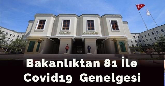 Bakanlıktan 81 ile Covid19  genelgesi