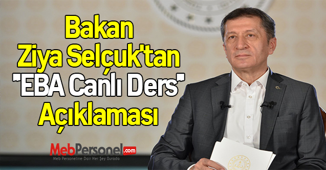Bakan Ziya Selçuk'tan ''EBA Canlı Ders'' Açıklaması