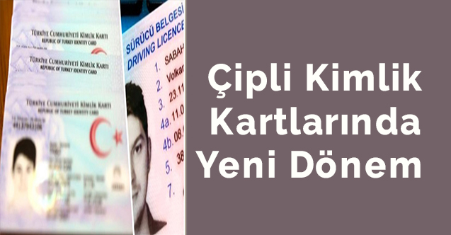 Çipli kimlik kartlarında yeni dönem