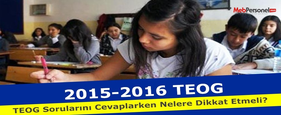 TEOG Sorularını Cevaplarken Nelere Dikkat Etmeli?