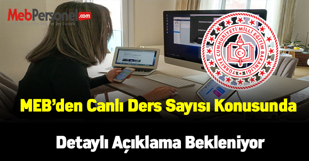 MEB’den Canlı Ders Sayısı Konusunda Detaylı Açıklama Bekleniyor