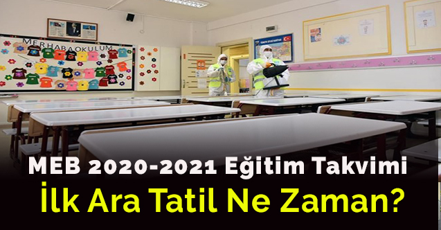MEB 2020-2021 eğitim takvimi -İlk ara tatil ne zaman?