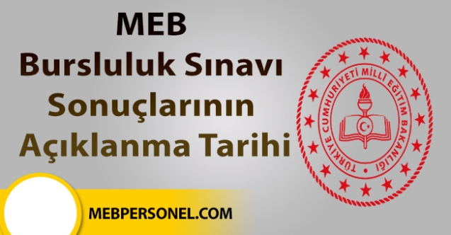 MEB Bursluluk sınavı sonuçlarının açıklanma tarihi