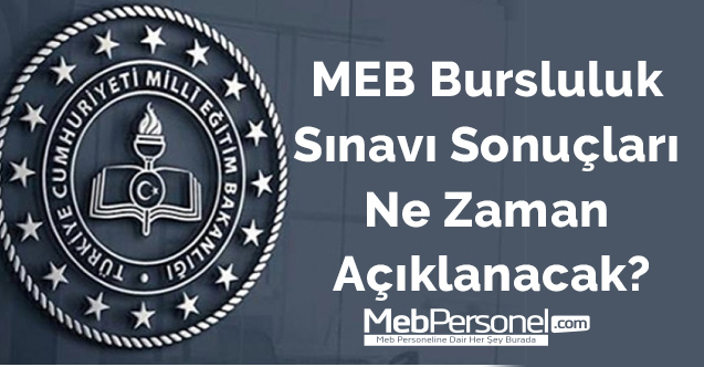 MEB Bursluluk Sınavı Sonuçları Ne Zaman Açıklanacak?