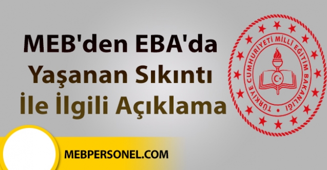 MEB'den EBA'da yaşanan sıkıntı ile ilgili açıklama