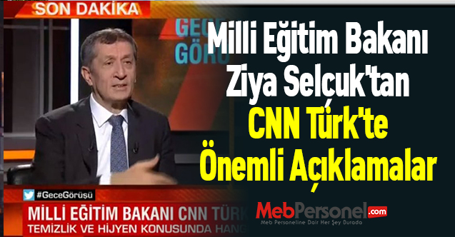 Milli Eğitim Bakanı Ziya Selçuk'tan CNN Türk'te Önemli Açıklamalar
