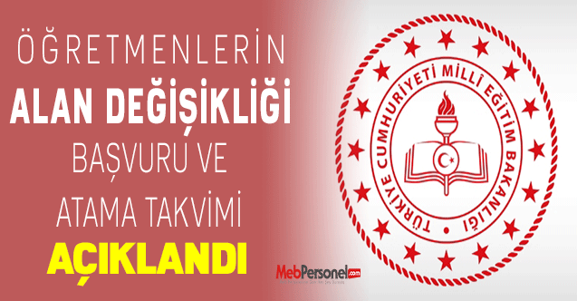 Öğretmenlerin Alan Değişikliği Başvuru ve Atama Takvimi Açıklandı
