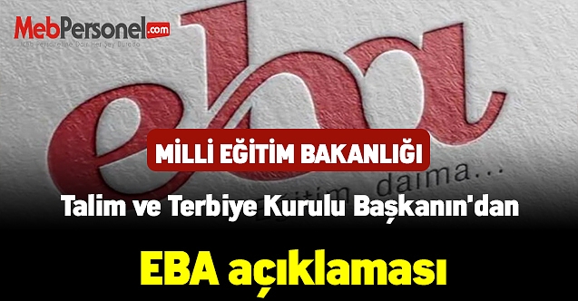 Talim ve Terbiye Kurulu Başkanın'dan EBA açıklaması