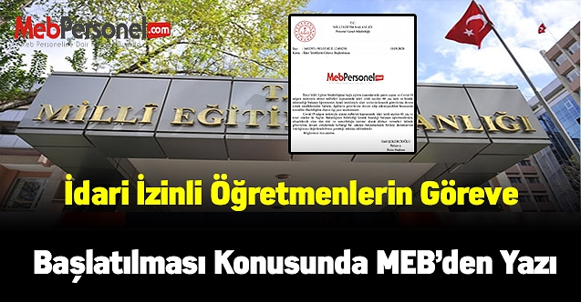 İdari İzinli Öğretmenlerin Göreve Başlatılması Konusunda MEB’den Yazı