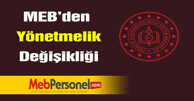 MEB'den yönetmelik değişikliği
