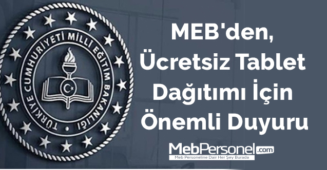 MEB'den, ücretsiz tablet dağıtımı için önemli duyuru