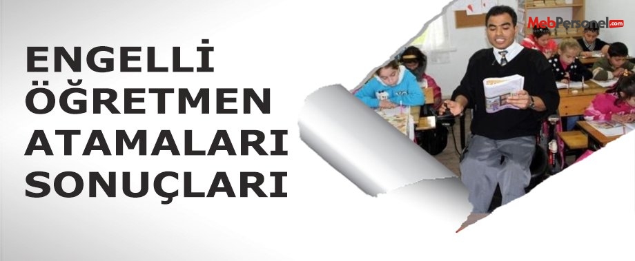 2015 Yılı Aralık Ayı Engelli Öğretmen Atamaları Sonuçları
