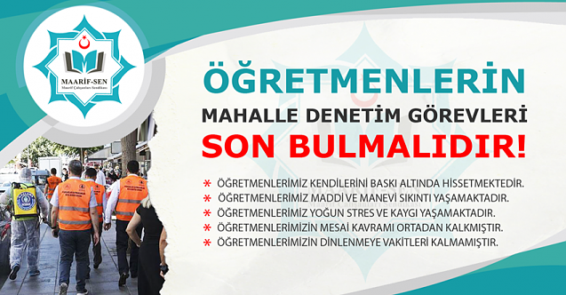 ÖĞRETMENLERİN MAHALLE DENETİM GÖREVLERİ SON BULMALIDIR