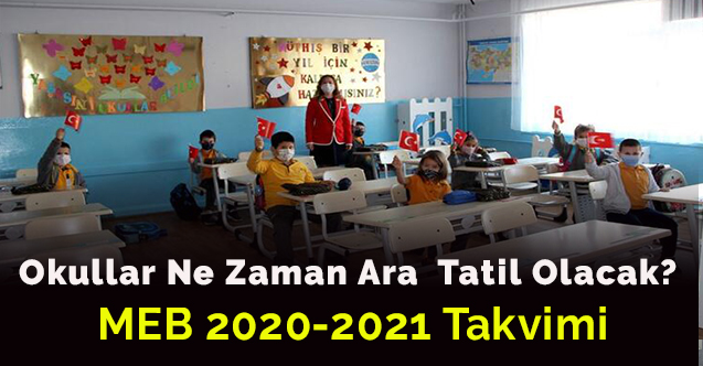 Okullar ne zaman ara  tatil olacak? MEB 2020-2021 takvimi