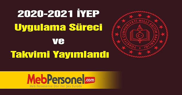 2020 2021 İYEP uygulama süreci ve takvimi yayımlandı