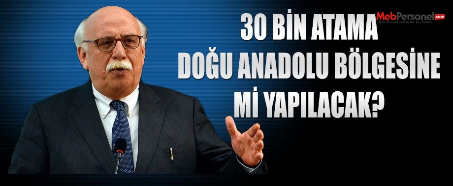 30 Bin Atama, Doğu Anadolu Bölgesine Mi Yapılacak?