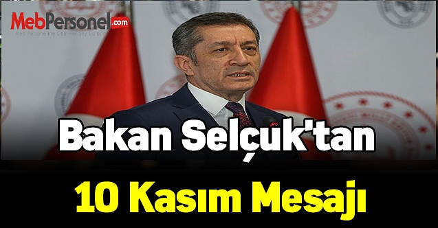 Bakan Selçuk'tan 10 Kasım Mesajı